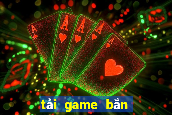 tải game bắn cá 2024