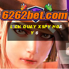 Lịch quay XSPY ngày 6