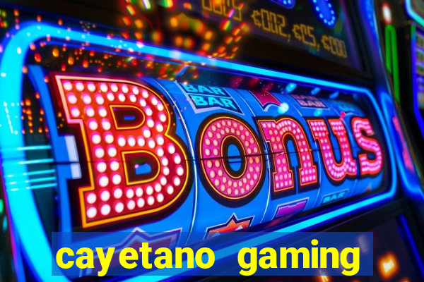 cayetano gaming casino sites