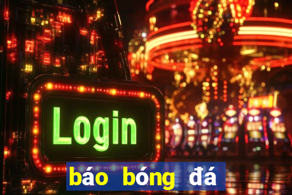 báo bóng đá 24h qua