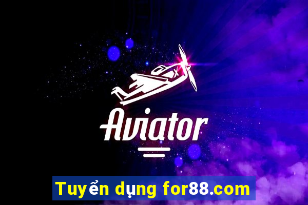 Tuyển dụng for88.com