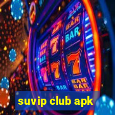 suvip club apk