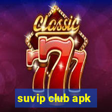 suvip club apk