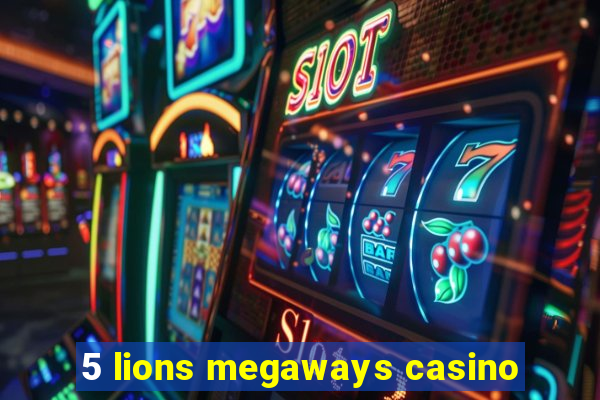 5 lions megaways casino