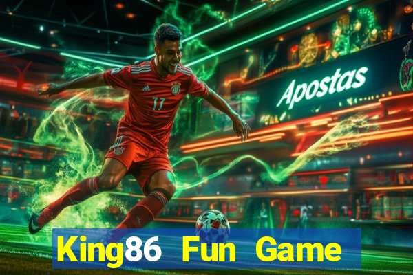 King86 Fun Game Bài Pc