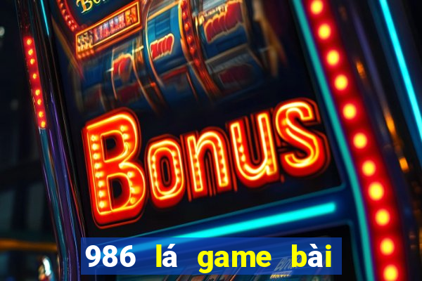 986 lá game bài đi đâu