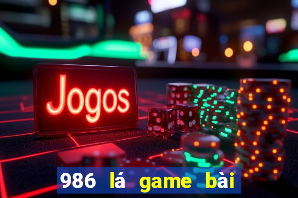 986 lá game bài đi đâu