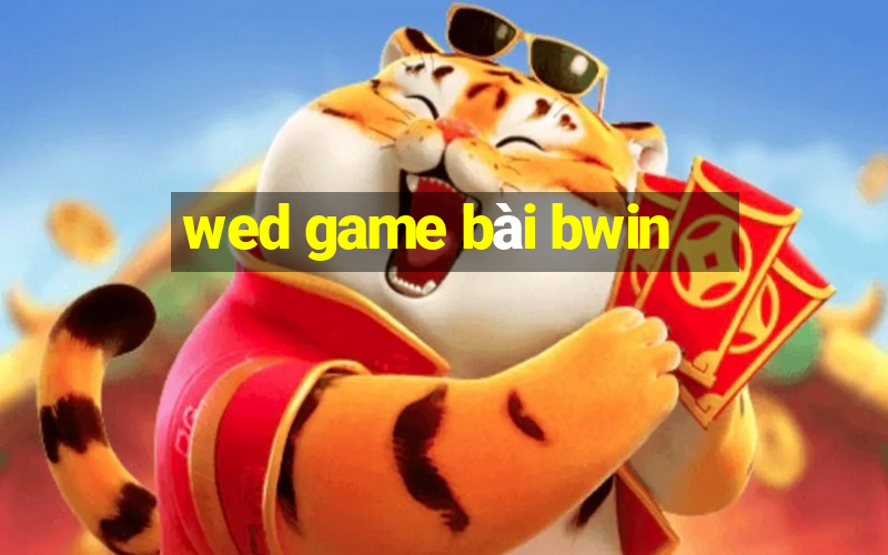 wed game bài bwin