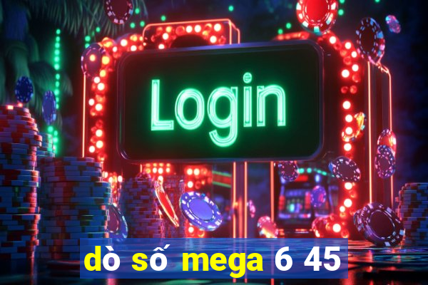 dò số mega 6 45