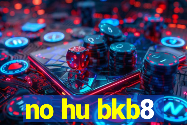 no hu bkb8