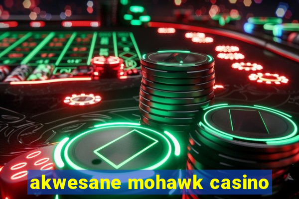 akwesane mohawk casino