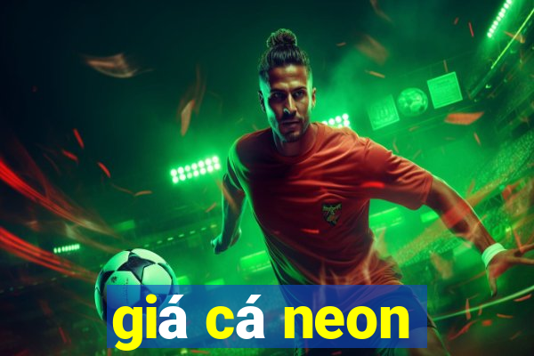 giá cá neon