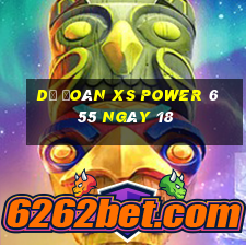 Dự đoán XS power 6 55 ngày 18