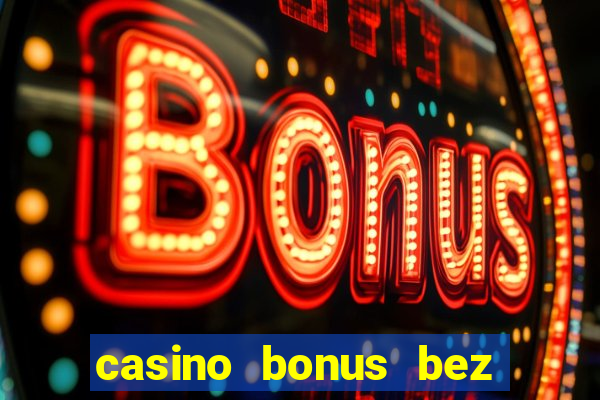 casino bonus bez vkladu 2019