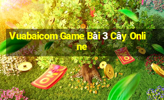 Vuabaicom Game Bài 3 Cây Online