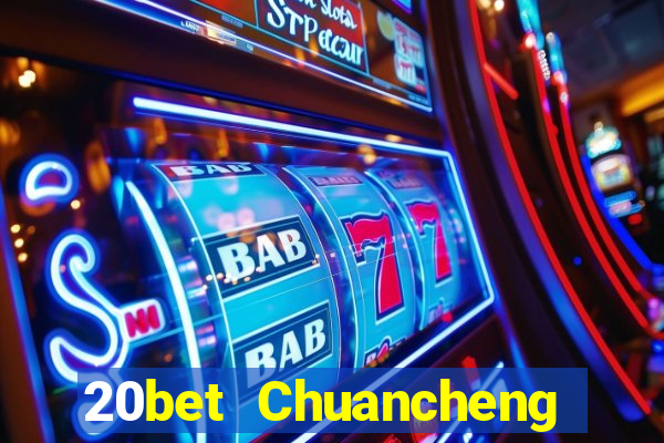 20bet Chuancheng Color Tải Fun88