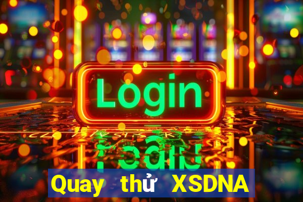 Quay thử XSDNA Thứ 5