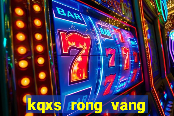 kqxs rong vang bach kim