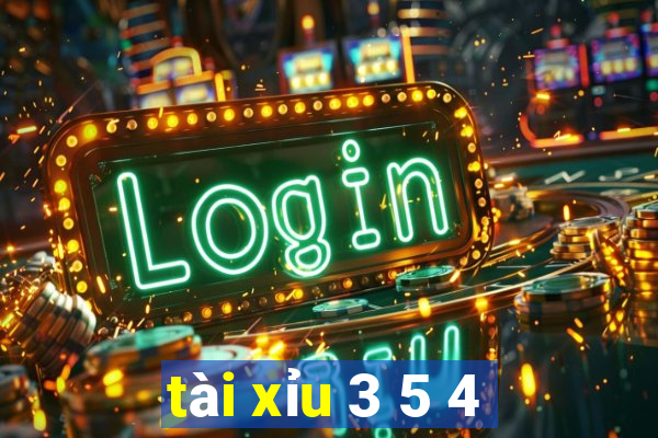 tài xỉu 3 5 4