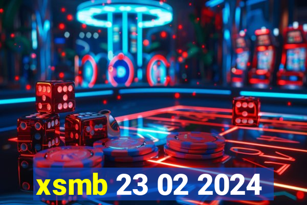 xsmb 23 02 2024