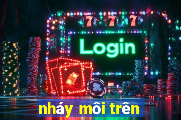 nháy môi trên