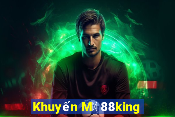 Khuyến M㣩 88king