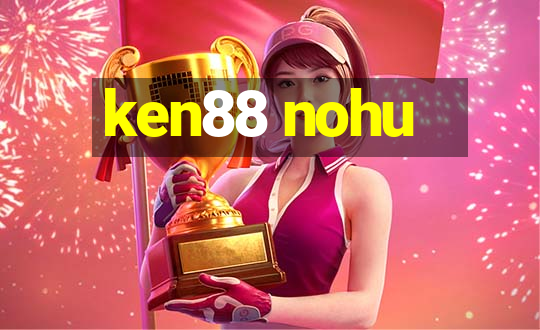 ken88 nohu