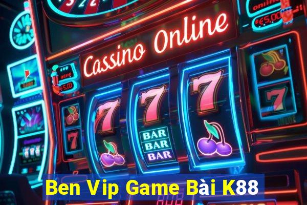 Ben Vip Game Bài K88