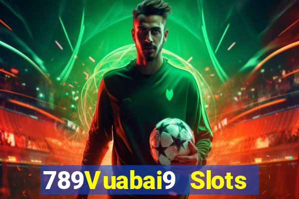 789Vuabai9 Slots quay miễn phí