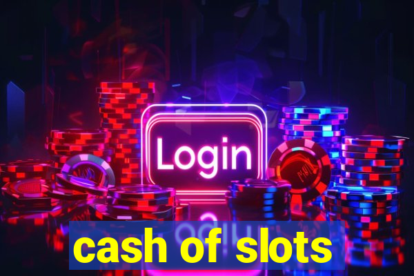 cash of slots