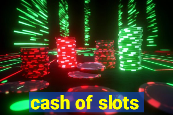 cash of slots