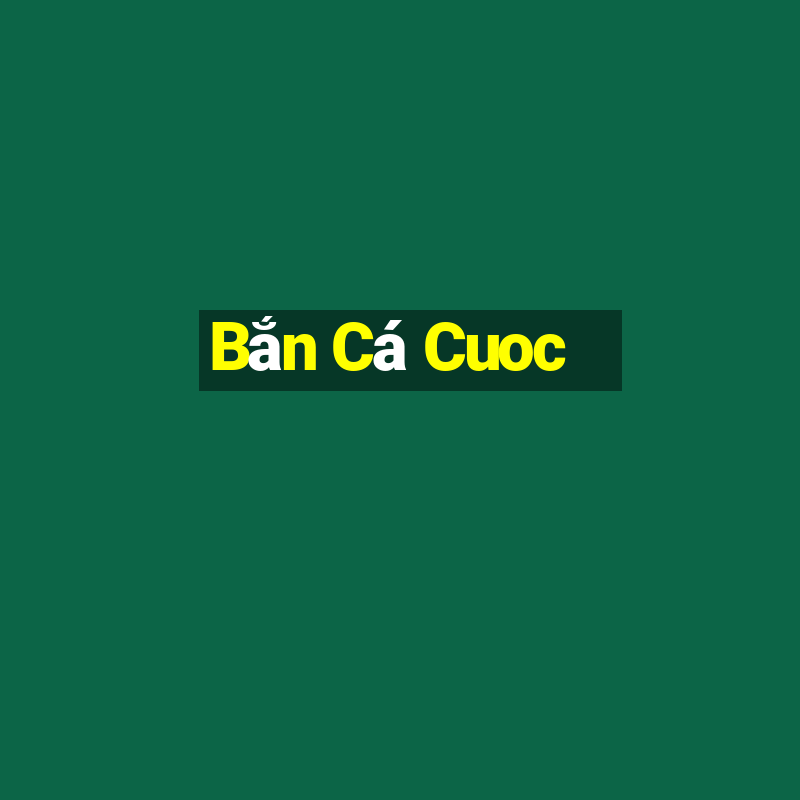 Bắn Cá Cuoc