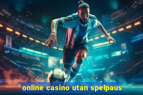 online casino utan spelpaus