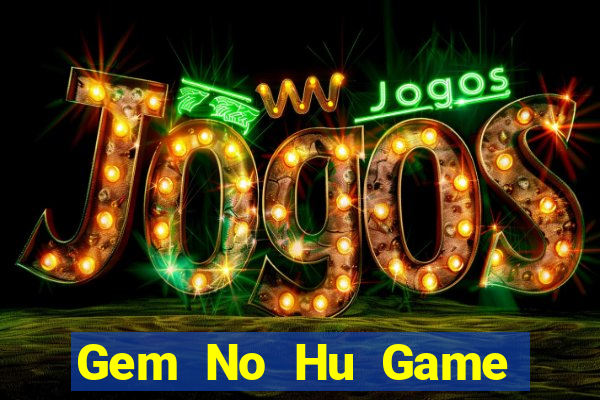 Gem No Hu Game Bài Bốc Club