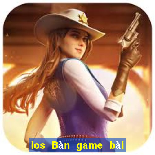 ios Bàn game bài thống nhất