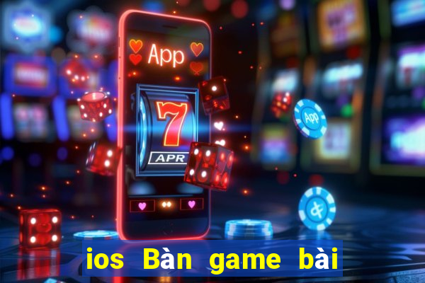 ios Bàn game bài thống nhất