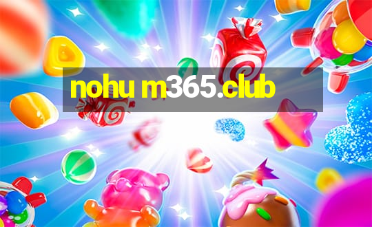 nohu m365.club