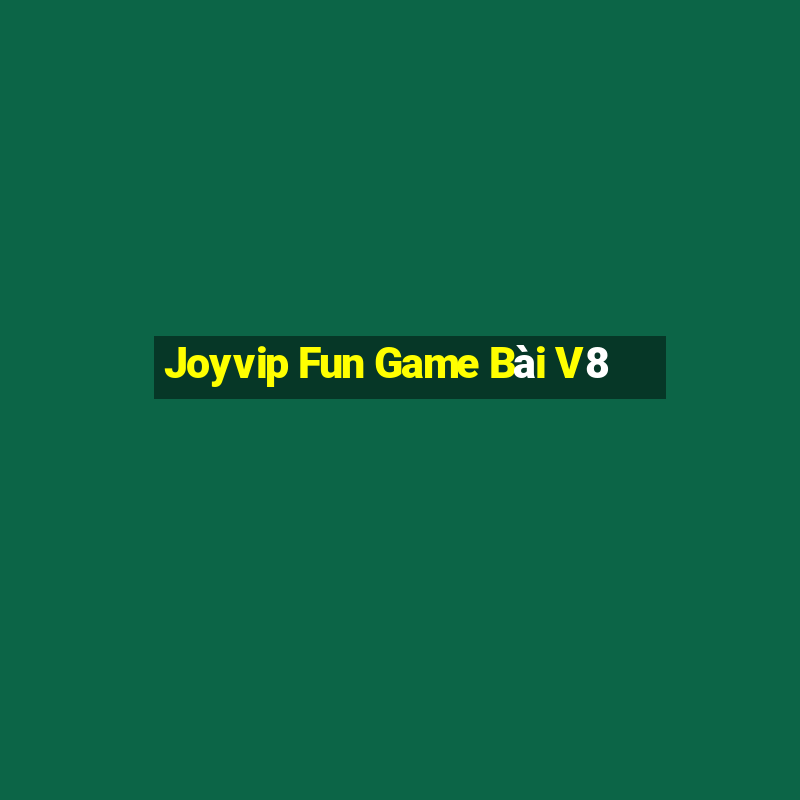 Joyvip Fun Game Bài V8