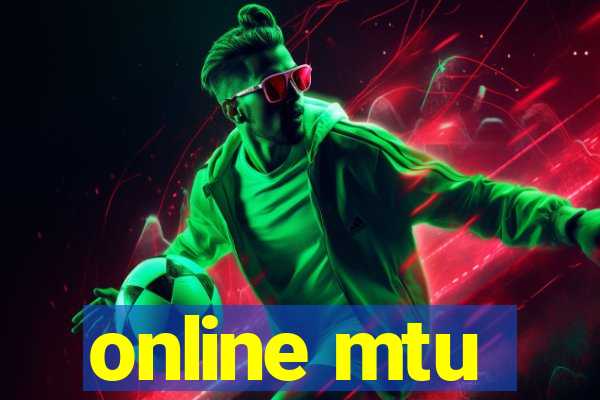 online mtu