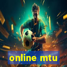 online mtu