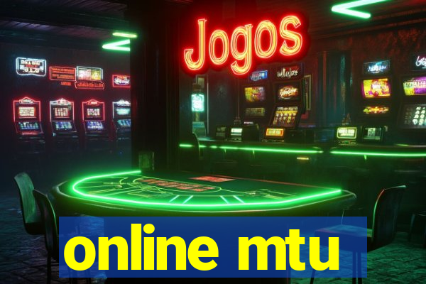 online mtu