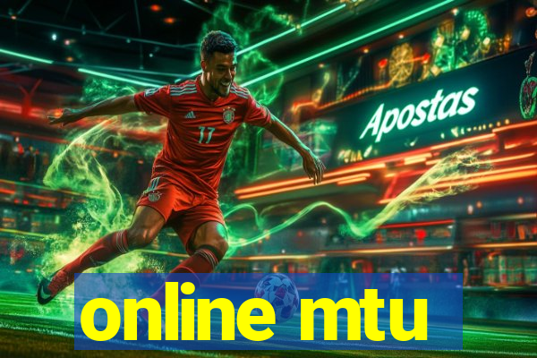 online mtu