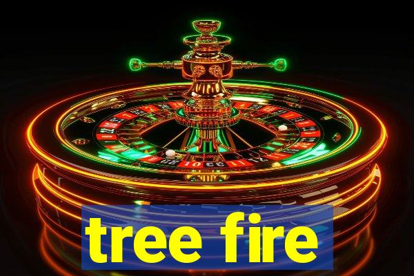 tree fire