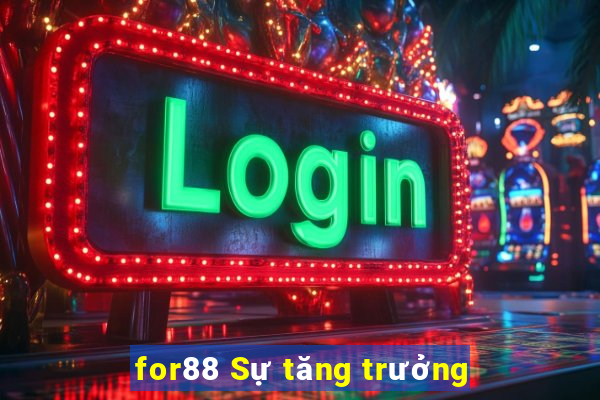 for88 Sự tăng trưởng