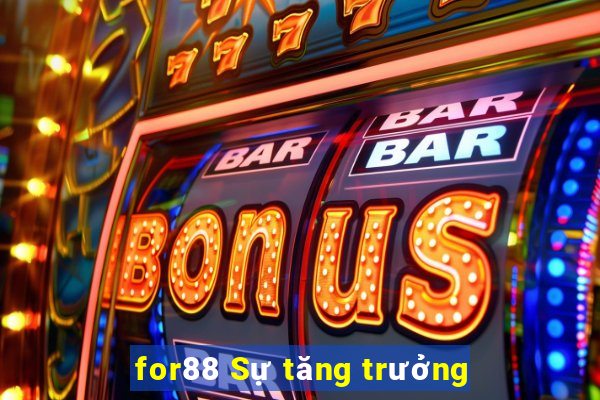 for88 Sự tăng trưởng