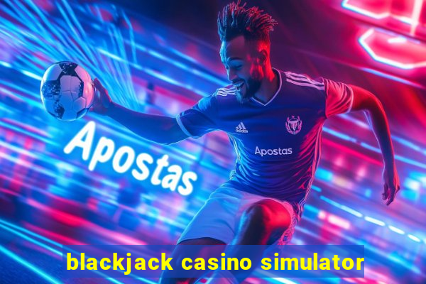 blackjack casino simulator