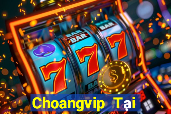 Choangvip Tại Game Bài B52 Đổi Thưởng