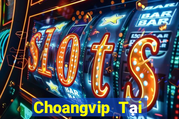 Choangvip Tại Game Bài B52 Đổi Thưởng