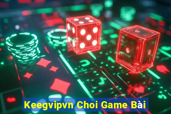 Keegvipvn Choi Game Bài