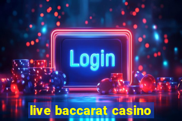 live baccarat casino